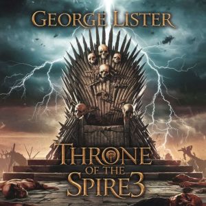 Throne of the Spire 3, George Lister