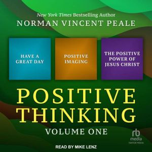 Positive Thinking Volume One, Norman Vincent Peale