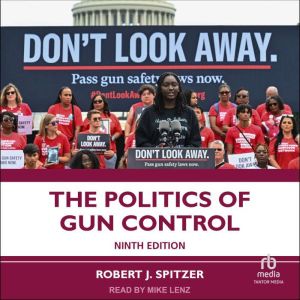 The Politics of Gun Control 9th Edition