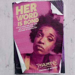 Her Word Is Bond: Navigating Hip Hop and Relationships in a Culture of Misogyny