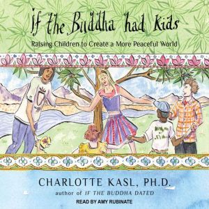 If the Buddha Had Kids, Ph.D. Kasl
