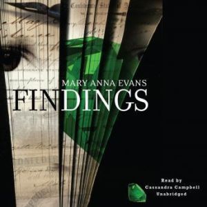 Findings, Mary Anna Evans