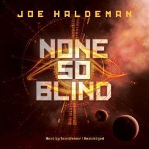 None So Blind, Joe Haldeman