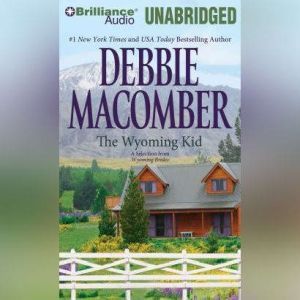 Wyoming Kid, The: A Selection from Wyoming Brides, Debbie Macomber