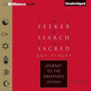 The Seeker, the Search, the Sacred, Guy Finley