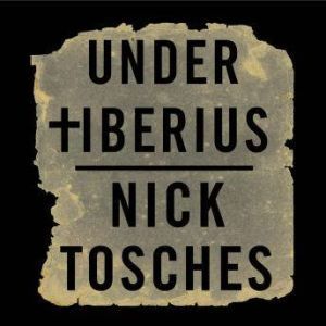 Under Tiberius, Nick Tosches