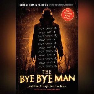 The Bye Bye Man, Robert Damon Schneck