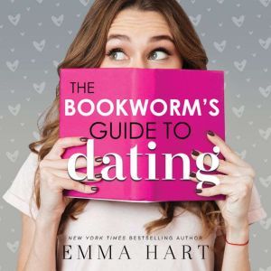 Bookworms Guide to Dating, The, Emma Hart