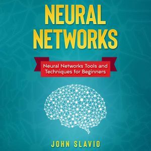 Neural Networks Neural Networks Tool..., John Slavio