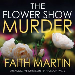The Flower Show Murder, Faith Martin