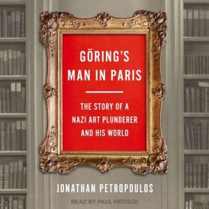 Gorings Man in Paris, Jonathan Petropoulos