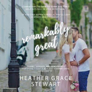 Remarkably Great, Heather Grace Stewart