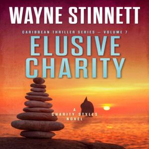 Elusive Charity: A Charity Styles Novel, Wayne Stinnett