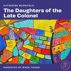 The Daughters of the Late Colonel, Katherine Mansfield