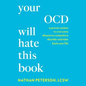 Your OCD Will Hate This Book, Nathan Peterson, LCSW