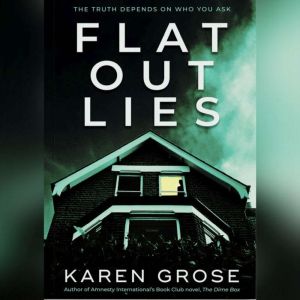 Flat Out Lies: The Truth Depends On Who You Ask