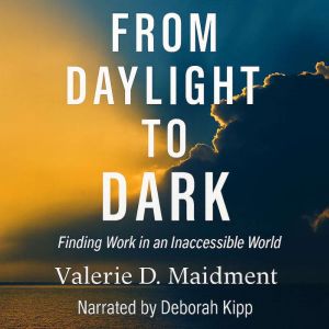 From Daylight to Dark: Finding Work in an Inaccessible World