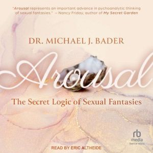 Arousal, Dr. Michael J. Bader