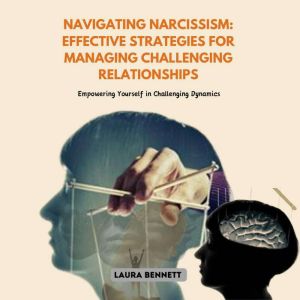 Navigating Narcissism Effective Stra..., Laura Bennett