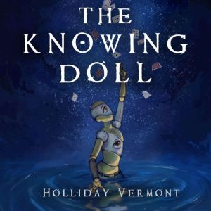 The Knowing Doll, Holliday Vermont