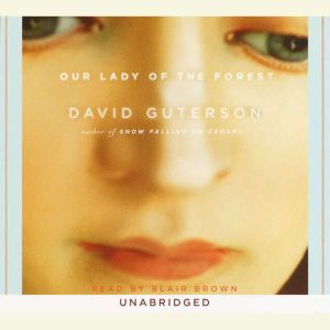 Our Lady of the Forest, David Guterson