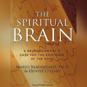 The Spiritual Brain, Ph.D. Beauregard
