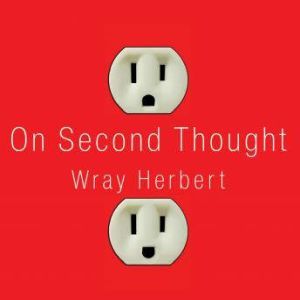 On Second Thought, Wray Herbert