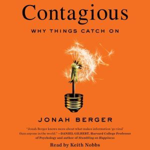 Contagious Why Things Catch On, Jonah Berger