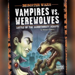 Vampires vs. Werewolves, Michael OHearn
