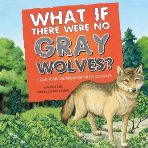 What If There Were No Gray Wolves?, Suzanne Slade