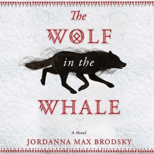 The Wolf in the Whale, Jordanna Max Brodsky