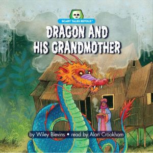 Dragon and His Grandmother, Wiley Blevins