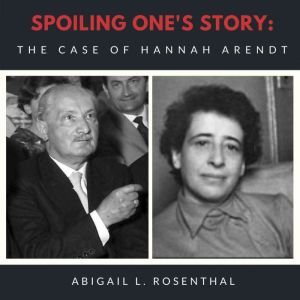 Spoiling Ones Story, Abigail L. Rosenthal