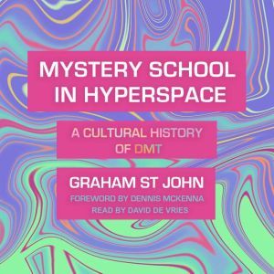 Mystery School in Hyperspace, Graham St John