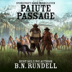 Paiute Passage Stonecroft Saga Book ..., B.N. Rundell