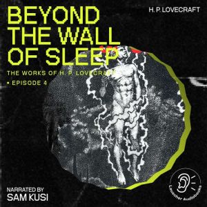 Beyond the Wall of Sleep The Work of..., H. P. Lovecraft