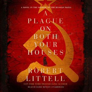 A Plague on Both Your Houses, Robert Littell