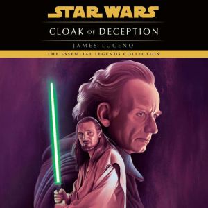 Cloak of Deception Star Wars Legends..., James Luceno