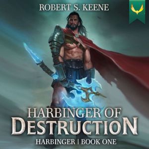 Harbinger of Destruction: A LitRPG Adventure