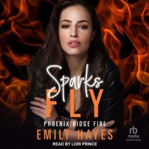 Sparks Fly, Emily Hayes
