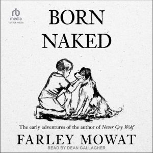 Born Naked, Farley Mowat
