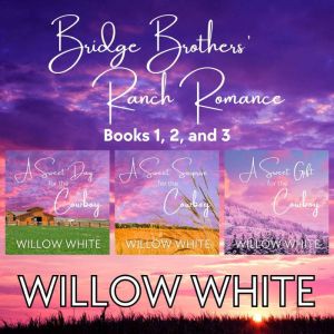 Bridge Brothers Ranch Romance Boxed ..., Willow White
