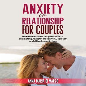 Anxiety in Relationship for Couples, Anna Maria Di Marzo