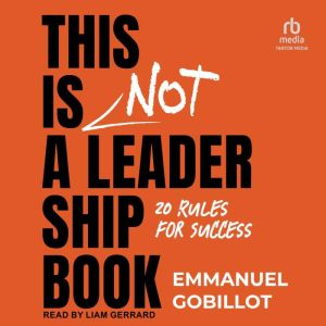 This Is Not A Leadership Book, Emmanuel Gobillot
