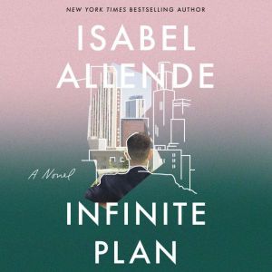 The Infinite Plan: A Novel, Isabel Allende