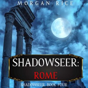 Shadowseer Rome Shadowseer, Book Fo..., Morgan Rice