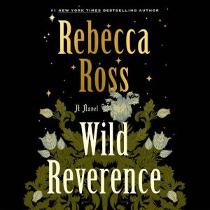 Wild Reverence: A Novel