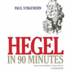 Hegel in 90 Minutes, Paul Strathern