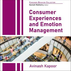 Consumer Experiences and Emotion Mana..., Avinash Kapoor