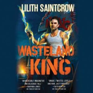 Wasteland King, Lilith Saintcrow